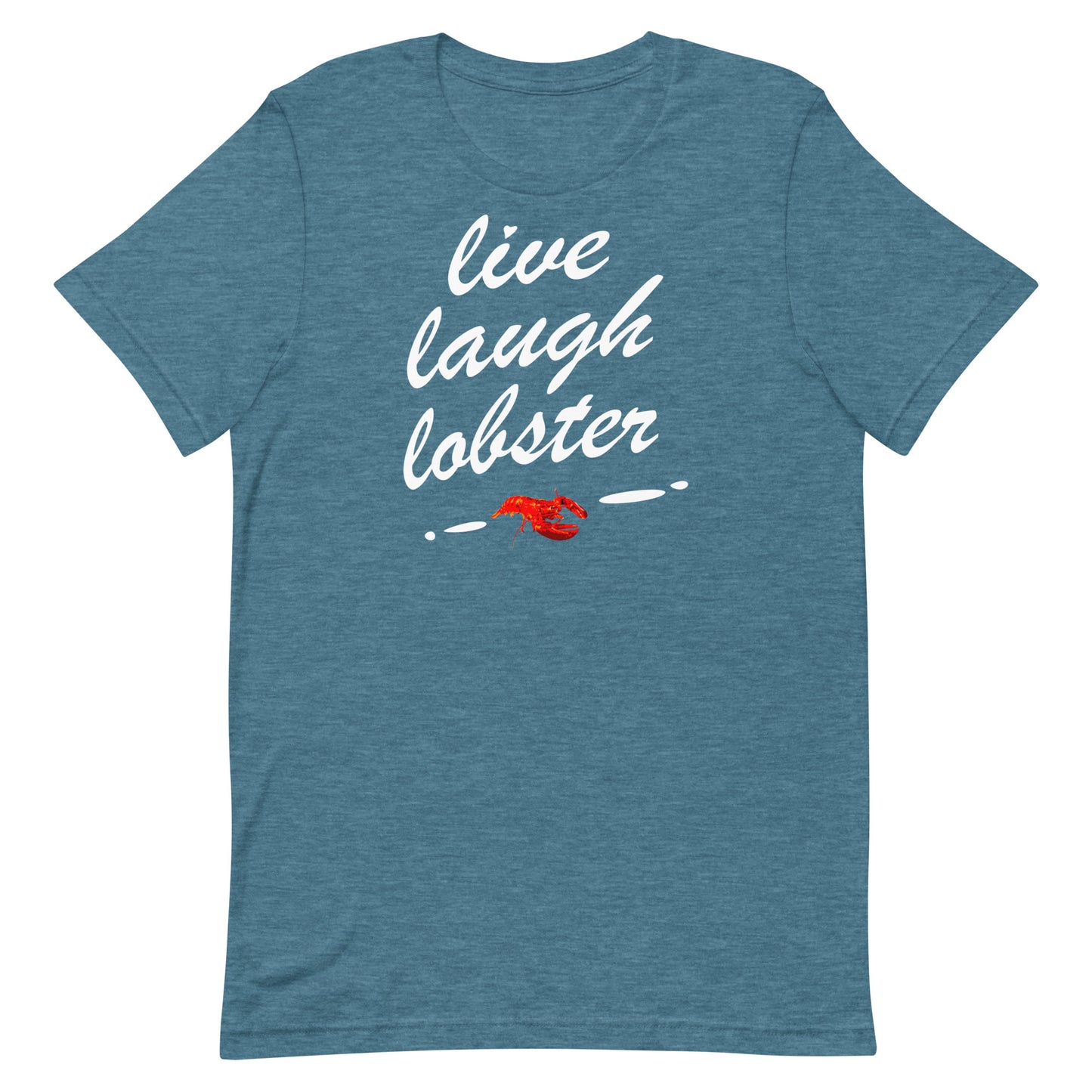 "Live Laugh Lobster" Unisex t-shirt