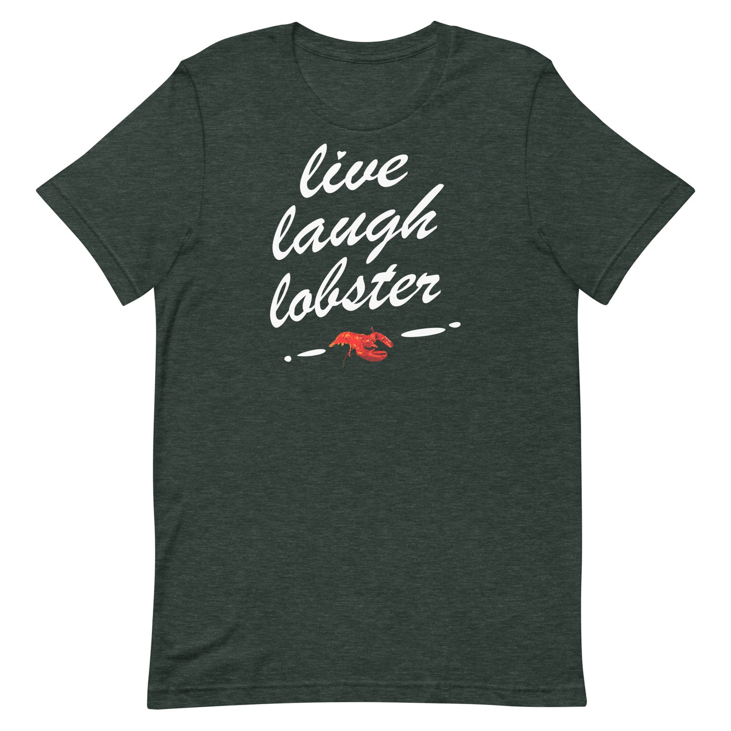 "Live Laugh Lobster" Unisex t-shirt