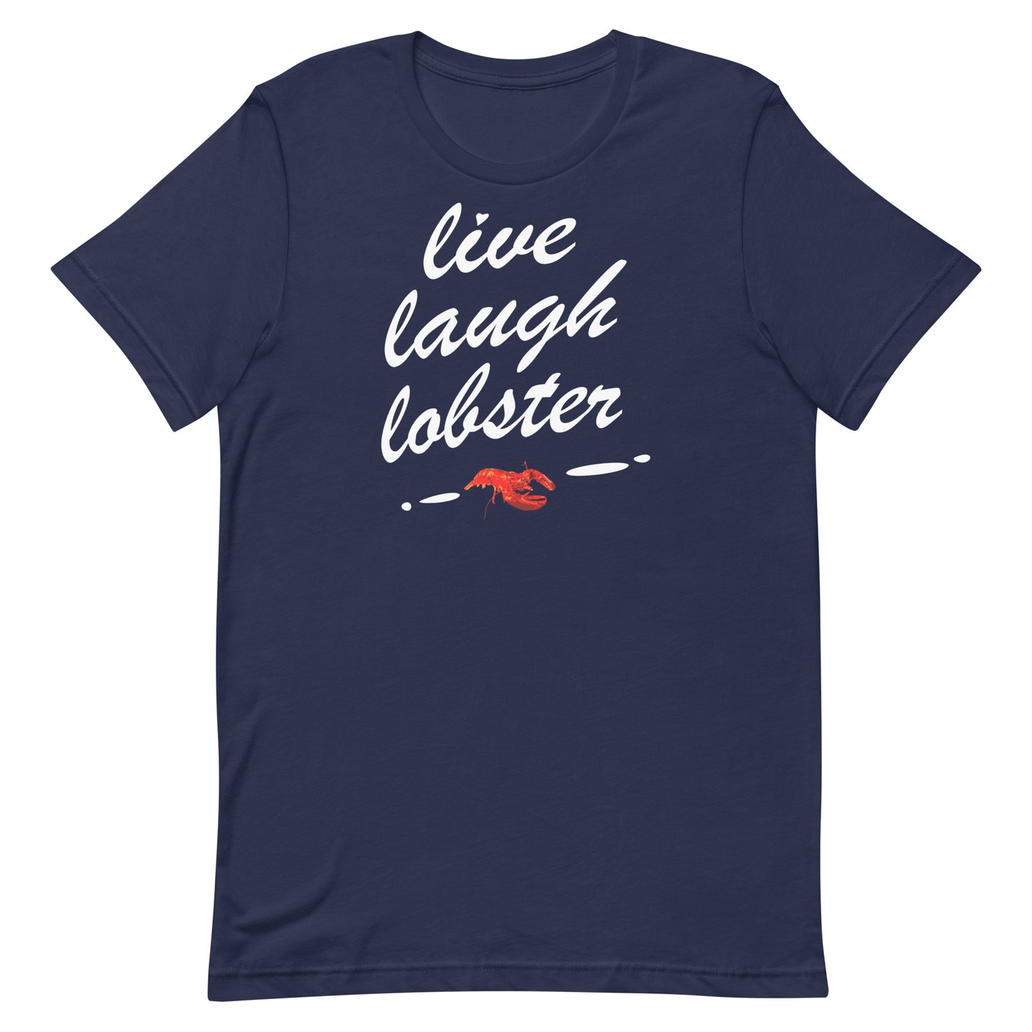 "Live Laugh Lobster" Unisex t-shirt