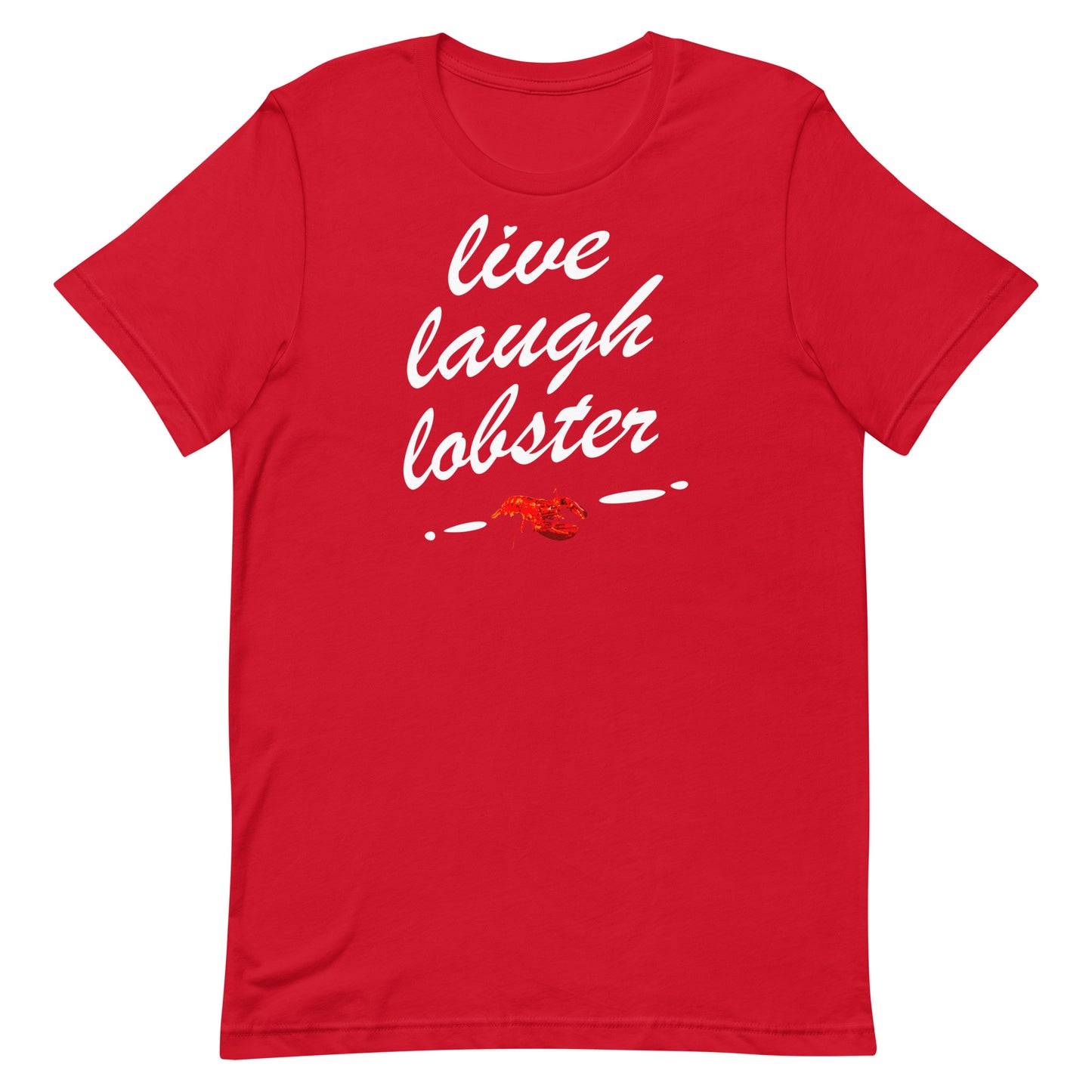 "Live Laugh Lobster" Unisex t-shirt